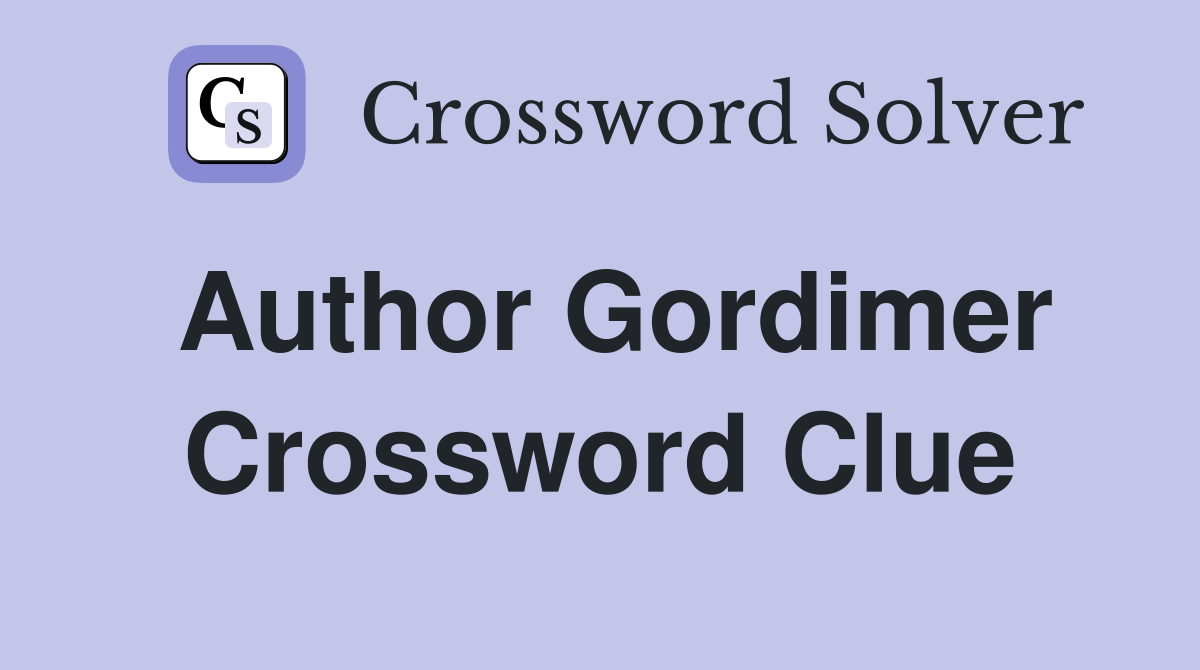 Author Gordimer Crossword Clue Answers Crossword Solver